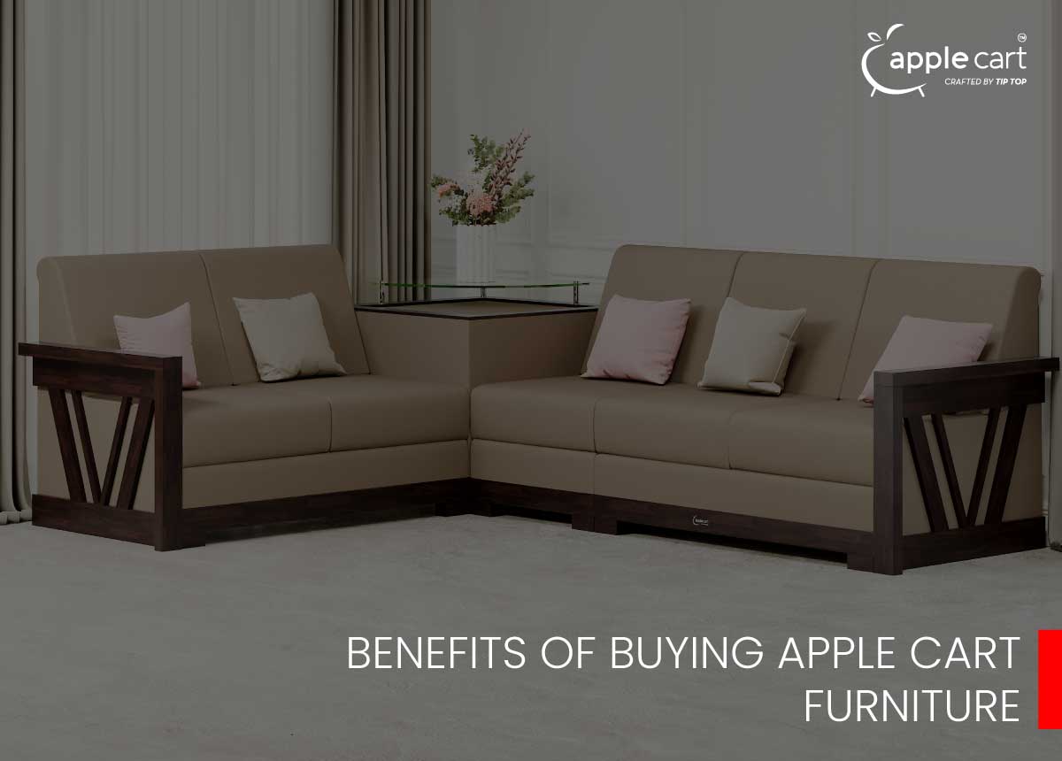 BENEFITS OF BUYING APPLE CART FURNITURE FROM TIP TOP GROUP