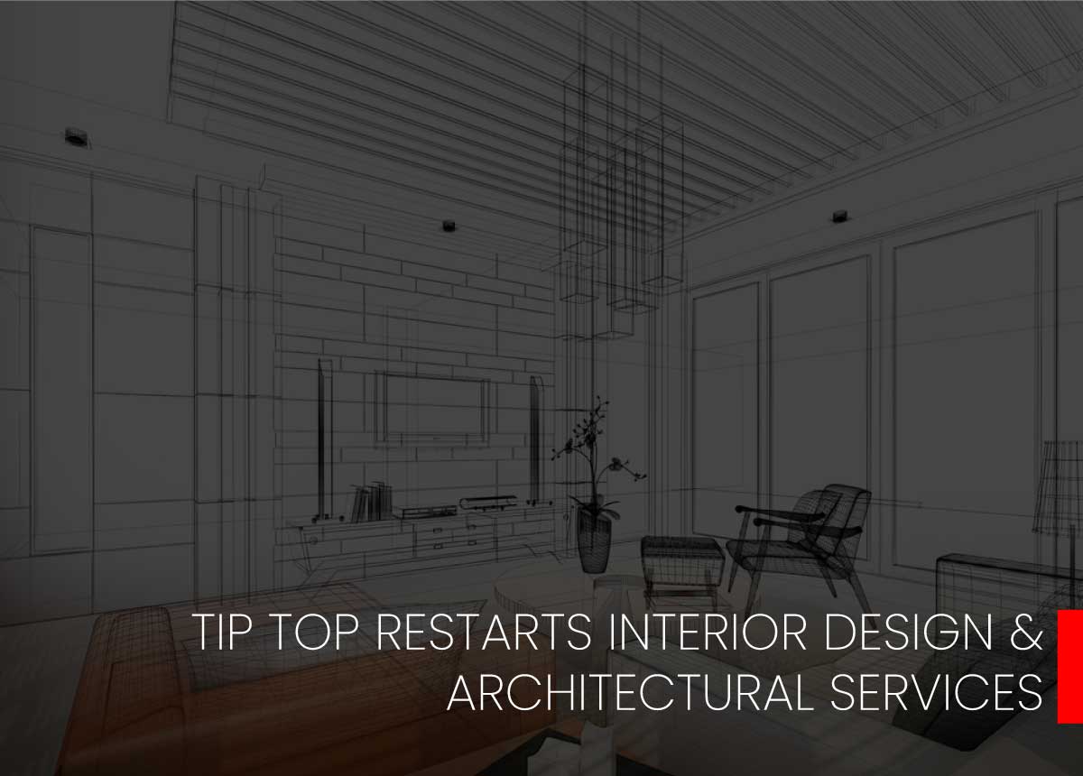 TIP TOP RESTARTS INTERIOR DESIGN & ARCHITECTURAL SERVICES