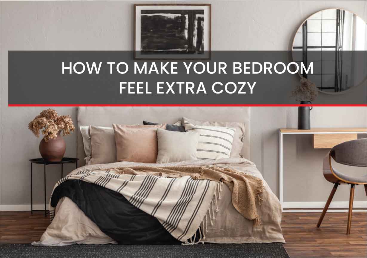 HOW TO MAKE YOUR BEDROOM FEEL EXTRA COZY