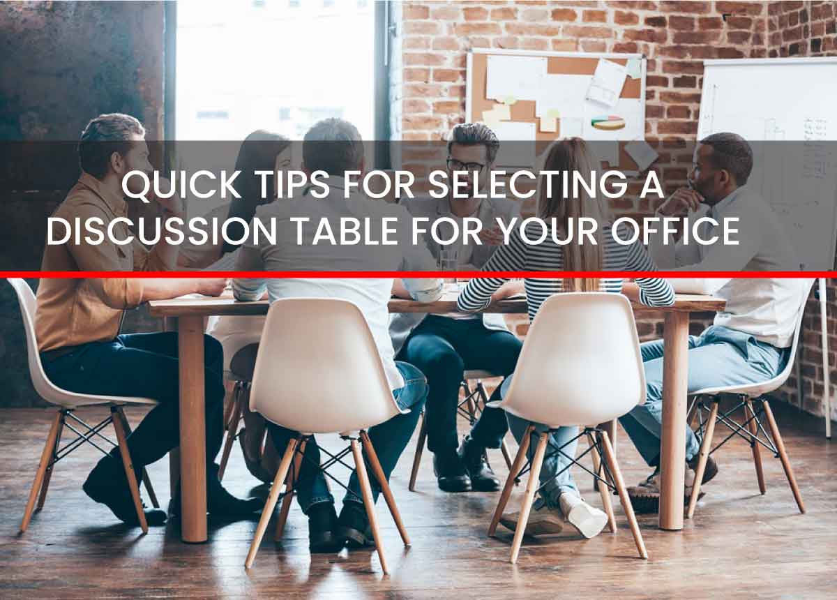 QUICK TIPS FOR SELECTING A DISCUSSION TABLE FOR YOUR OFFICE